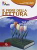 Il fiore della lettura. Testi e autori della letteratura. Per la Scuola media