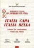 Italia cara. Italia bella. 150� anniv. Unit� d'Italia. Lettere dei combattenti votati alla patria