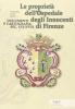 Le propriet� dell'Ospedale degli Innocenti di Firenze. Documenti e cartografia secc. XVI-XVIII