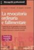 La revocatoria ordinaria e fallimentare. Analisi dei casi di applicabilit� ed esenzione dopo la riforma delle procedure concorsuali. Aspetti controversi e soluzioni..
