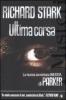 Ultima corsa. La nuova avventura inedita di Parker