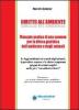 Diritto all'ambiente. Manuale pratico di uso comune per la difesa giuridica dell'ambiente e degli animali