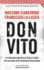 Don Vito. Le relazioni segrete tra Stato e mafia nel racconto di un testimone d'eccezione. Con la testimonianza di Giovanni Ciancimino