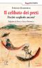Il celibato dei preti. Perch� sceglierlo ancora?