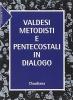 Valdesi metodisti e pentecostali in dialogo