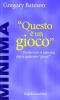 Questo � un gioco. Perch� non si pu� mai dire a qualcuno �Gioca!�