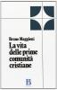 La vita delle prime comunit� cristiane. Riflessioni bibliche e pastorali