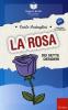 La rosa dei sette desideri. Leggere facile. Storie a testa in su e a testa in gi�