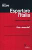 Esportare l'Italia. Le nuove frontiere dell'export tra crisi e opportunit�