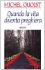 Quando la vita diventa preghiera