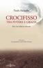 Crocifisso tra potere e grazia. Dio e la civilt� occidentale