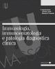 Immunologia, immunoematologia e patologia. Diagnostica clinica