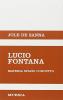 Lucio Fontana. Materia, spazio, concetto