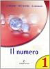 Il numero. Per la Scuola media vol.1