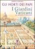 Gli horti dei papi. I giardini vaticani dal Medioevo al Novecento