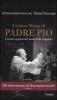 L' ultima messa di Padre Pio. L'anima segreta del santo delle stigmate