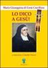 Lo dico a Ges�. Maria Giuseppina di Ges� Crocifisso