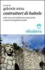 Costruttori di Babele sulle tracce di architetture fantastiche e universi irregolari in Italia