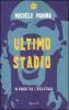 Ultimo stadio. In viaggio tra i tifosi d'Italia