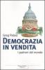 Democrazia in vendita. I padroni del mondo