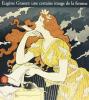 Eug�ne Grasset. Une certaine image de la femme