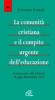 La comunit� cristiana e il compito urgente dell'educazione. Commento alla Lettera di papa Benedetto XVI
