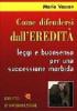 Come difendersi dall'eredit�