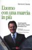 L' uomo con una marcia in pi�. Autobiografia dell'autista volante diventato Ceo