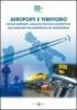 Aeroporti e territorio. Scenari economici, analisi del traffico e competitivit� delle infrastrutture aereoportuali del Mezzogiorno