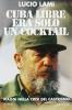 Cuba libre era solo un cocktail. Viaggi nella crisi del castrismo