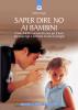 Saper dire no ai bambini. Come stabilire un'autorit� sana per il benedei nostri figli e la felicit� di tutta la famiglia