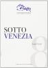 Sotto Venezia. L'archeologia dimenticata