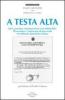 A testa alta. Lotte, passioni, emozioni di un vero irriducibile