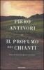 Il profumo del Chianti. Storia di una famiglai di vinattieri