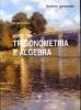 Aspetti di trigonometria e algebra. Ambito generale. Per le Scuole superiori