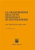 La trascrizione dell'atto negoziale di destinazione. L'art. 2645-ter del Codice civile