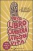 Questo libro cambier� la vostra vita. 365 idee di autodistruzione consapevole