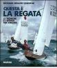 Questa � la regata. Le tecniche e i segreti per vincere