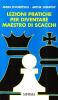 Lezioni pratiche per diventare maestro di scacchi