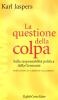 La questione della colpa. Sulla responsabilit� politica della Germania
