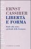 Libert� e forma. Studi sulla storia spirituale della Germania