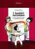I bambini raccontano. Lettura, interazione sociale e competenza narrativa