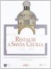 Restauri a Santa Cecilia. 25 anni di interventi dell'Istituto superiore per la conservazione ed il restauro. Con CD-ROM
