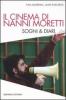 Il cinema di Nanni Moretti. Sogni & diari