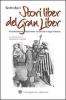 Stori liber del Gran Liber. Vicende bibliche liberamente raccontate in lingua milanese