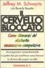 Il cervello bloccato. Come liberarsi del disturbo ossessivo-compulsivo