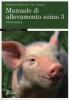 Manuale di allevamento suino vol.3