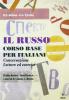 Il russo. Corso base per italiani. Conversazione, letture ed esercizi. Con CD-ROM