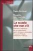 La scuola che non c'�. Riflessioni e esperienze per un insegnamento aperto, inclusivo e universalit�. Il caso del 2� Istituto comprensivo di Brescia