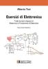 Esercizi di elettronica. Tratti da temi d'esame di elettronica e fondamenti di elettronica